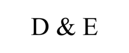 D & E