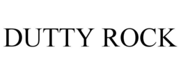 DUTTY ROCK