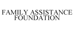 FAMILY ASSISTANCE FOUNDATION