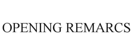 OPENING REMARCS