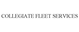 COLLEGIATE FLEET SERVICES