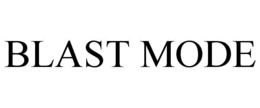 BLAST MODE