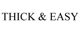 THICK & EASY