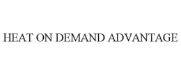 HEAT ON DEMAND ADVANTAGE