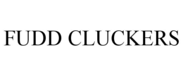 FUDD CLUCKERS