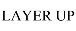 LAYER UP