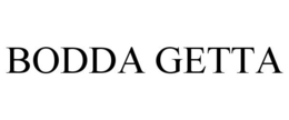 BODDA GETTA