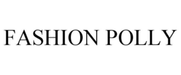 FASHION POLLY