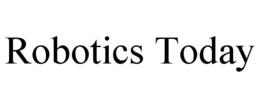 ROBOTICS TODAY
