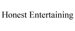 HONEST ENTERTAINING