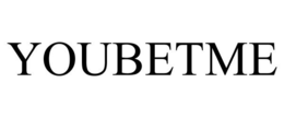 YOUBETME