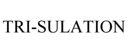 TRI-SULATION
