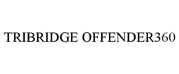 TRIBRIDGE OFFENDER360