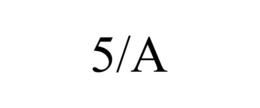5/A