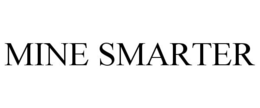MINE SMARTER