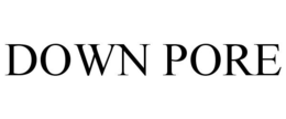 DOWN PORE