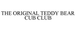 THE ORIGINAL TEDDY BEAR CUB CLUB