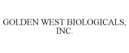 GOLDEN WEST BIOLOGICALS, INC.