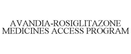AVANDIA-ROSIGLITAZONE MEDICINES ACCESS PROGRAM