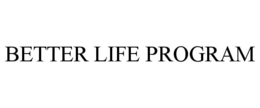 BETTER LIFE PROGRAM