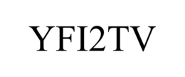 YFI2TV