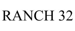 RANCH 32