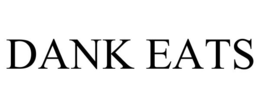 DANK EATS
