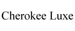 CHEROKEE LUXE