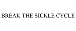 BREAK THE SICKLE CYCLE