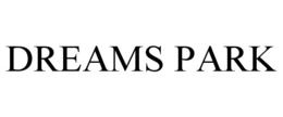 DREAMS PARK