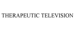THERAPEUTIC TELEVISION