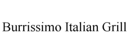 BURRISSIMO ITALIAN GRILL