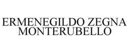 ERMENEGILDO ZEGNA MONTERUBELLO