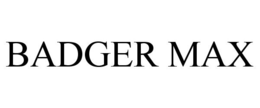 BADGER MAX