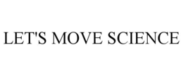 LET'S MOVE SCIENCE