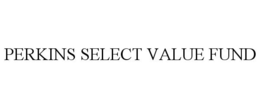 PERKINS SELECT VALUE FUND