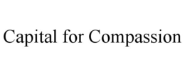 CAPITAL FOR COMPASSION