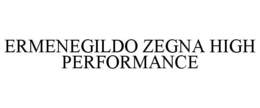 ERMENEGILDO ZEGNA HIGH PERFORMANCE