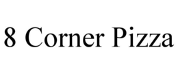 8 CORNER PIZZA