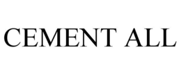 CEMENT ALL