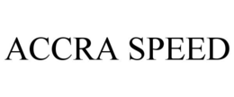 ACCRA SPEED