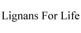 LIGNANS FOR LIFE