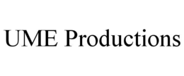 UME PRODUCTIONS