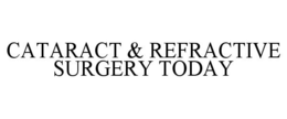CATARACT & REFRACTIVE SURGERY TODAY