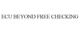 ECU BEYOND FREE CHECKING