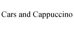 CARS AND CAPPUCCINO
