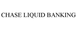 CHASE LIQUID BANKING