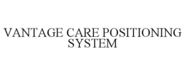 VANTAGE CARE POSITIONING SYSTEM