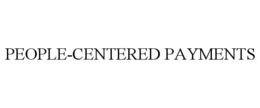 PEOPLE-CENTERED PAYMENTS