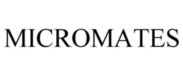 MICROMATES